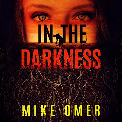 Audio: In the Darkness by Mike Omer @mike_omer ‏#LoveAudiobooks #JIAM