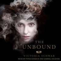 Audio: The Unbound by Victoria Schwab @veschwab @PiperGoodeve ‏@TantorAudio #LoveAudiobooks