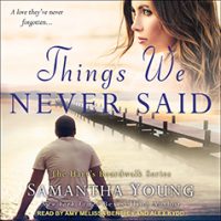 Audio: Things We Never Said by Samantha Young @AuthorSamYoung ‏ @AmyMelissaSays‏ #AlexKydd ‏@TantorAudio #LoveAudiobooks #JIAM