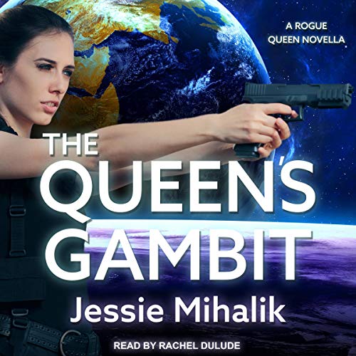 Audio: The Queen’s Gambit by Jessie Mihalik @Jessiemihalik #RachelDulude @TantorAudio #LoveAudiobooks #JIAM