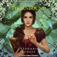 Audio: Thornbound by Stephanie Burgis @stephanieburgis @EmApocalyptic ‏@TantorAudio #LoveAudiobooks #JIAM