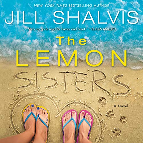 Audio: The Lemon Sisters by Jill Shalvis @JillShalvis @ErinMallon ‏ @HarperAudio @JIAM #LOVEAUDIOBOOKS 