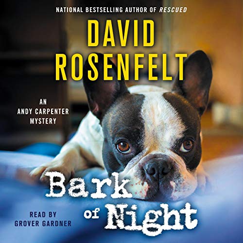 Audio: Bark of Night by David Rosenfelt #DavidRosenfelt @MacmillanAudio #LoveAudiobooks