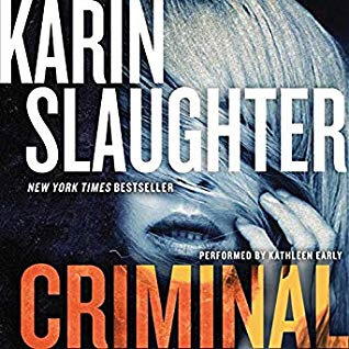 Audio: Criminal by Karin Slaughter @slaughterKarin #KathleenEarly @HarperAudio #LoveAudiobooks