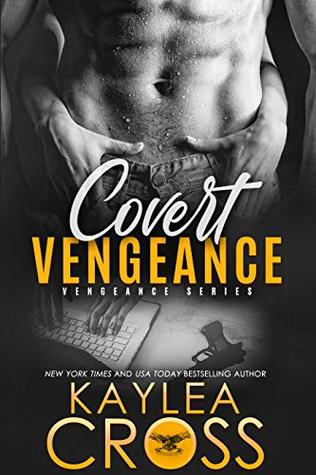 Covert Vengeance by Kaylea Cross @kayleacross ‏@InkSlingerPR