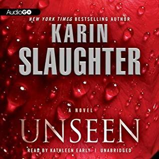 Audio: Unseen by Karin Slaughter @slaughterKarin #KathleenEarly  @BlackstoneAudio #LoveAudiobooks