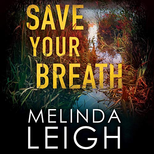 Audio: Save Your Breath by Melinda Leigh @MelindaLeigh1 @CrisDukehart ‏#BrillianceAudio #LoveAudiobooks 