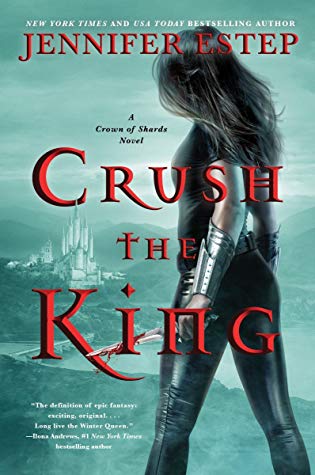 Crush the King by Jennifer Estep @Jennifer_Estep @HarperVoyagerUS 