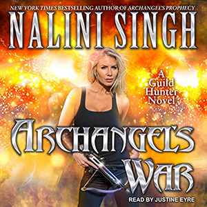 Archangel’s War by Nalini Singh @NaliniSingh @TantorAudio ‏@BerkleyRomance @BerkleyPub  #LoveAudiobooks 