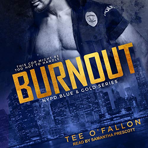 Audio:  Burnout by Tee O’Fallon @TeeOFallon #SamanthaPrescott  @TantorAudio #LoveAudiobooks