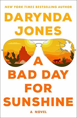 A Bad Day for Sunshine by Darynda Jones @Darynda @StMartinsPress 