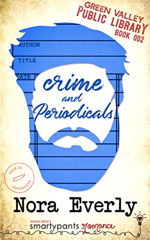 Crime and Periodicals by Nora Everly @NoraEverly @SmartyPantsRom @jennw23