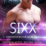 Sixx (Dakonian Alien Mail Order Brides #4) by Cara Bristol