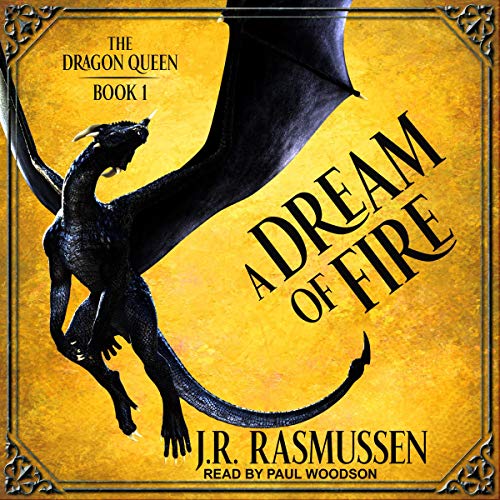 Audio: A Dream of Fire by JR Rasmussen #JRRasmussen @Paul_Woodson  @TantorAudio #LoveAudiobooks