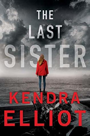 The Last Sister by Kendra Elliot @KendraElliot ‏   #MontlakeRomance #KindleUnlimited