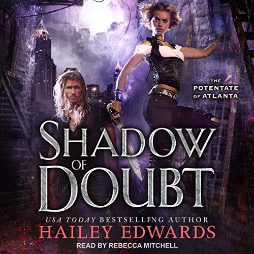 Audio: Shadow of Doubt by Hailey Edwards @HaileyEdwards ‏ @TantorAudio #LoveAudiobooks 