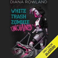 Read-along & #Giveaway:  White Trash Zombie Unchained by Diana Rowland @dianarowland #AllisonMcLemore @dawbooks #BrillianceAudio @AudibleStudios #Read-along #GIVEAWAY #LoveAudiobooks @YogiKai