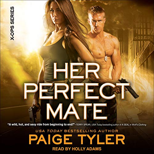 Audio: Her Perfect Mate  by Paige Tyler @PaigeTyler @hollyshearwater @TantorAudio #LoveAudiobooks