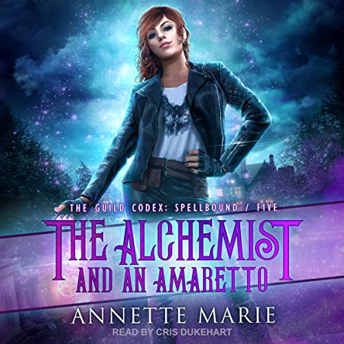 Audio: The Alchemist and an Amaretto by Annette Marie @AnnetteMMarie @CrisDukehart @TantorAudio #LoveAudiobooks 