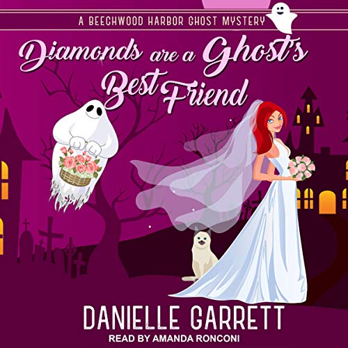 Audio: Diamonds are a Ghost’s Best Friend by Danielle Garrett @authordgarrett @TantorAudio #LoveAudiobooks