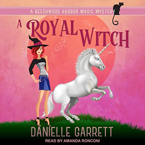 Audio: A Royal Witch by Danielle Garrett @authordgarrett #AmandaRonconi @TantorAudio #LoveAudiobooks 