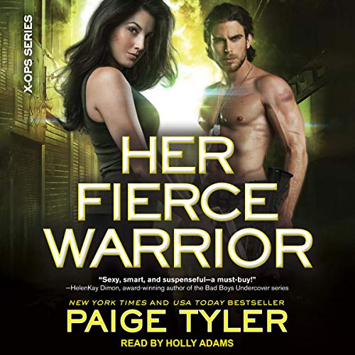 Audio: Her Fierce Warrior  by Paige Tyler @PaigeTyler @hollyshearwater @TantorAudio #LoveAudiobooks