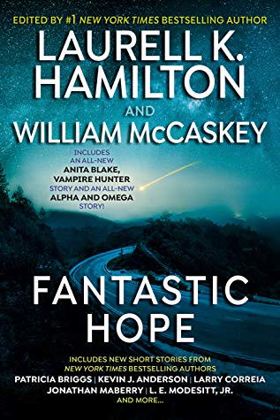 Fantastic Hope by Laurel K. Hamilton, Patricia Briggs, et al @LKHamilton @Mercys_Garage @monsterhunter45 @BerkleyPub 