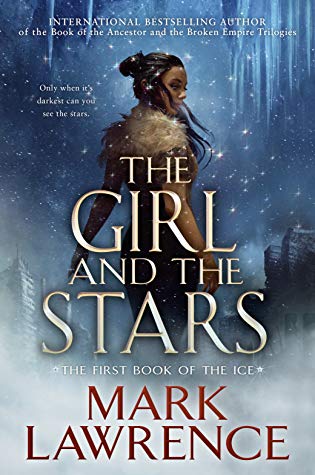 The Girl and the Stars by Mark Lawrence @mark__lawrence  @AceRocBooks @BerkleyPub @LexCNixon 