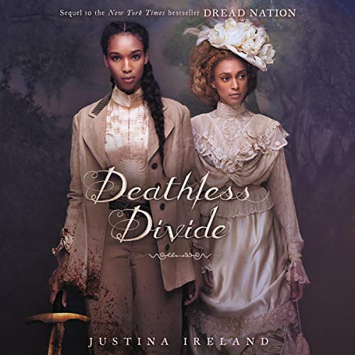 Audio: Deathless Divide by Justina Ireland @justinaireland @TheRealBahniT @HarperAudio @inkphemeral