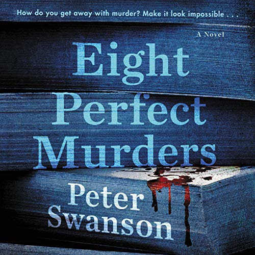 Audio: Eight Perfect Murders by Peter Swanson @PeterSwanson3 @grahamhalstead ‏‏@HarperAudio ‏ #LoveAudiobooks