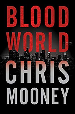 Blood World by Chris Mooney @cmooneybooks @BerkleyPub