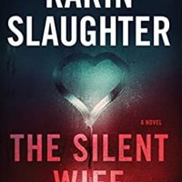 The Silent Wife by Karin Slaughter @slaughterKarin  @WmMorrowBooks