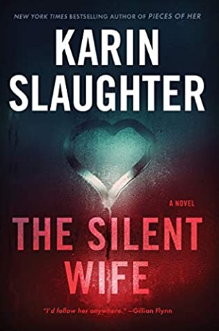 The Silent Wife by Karin Slaughter @slaughterKarin  @WmMorrowBooks