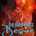 The Alien King's Desire by A.M. Griffin