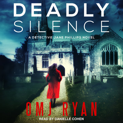 Audio: Deadly Silence by OMJ Ryan @OMJRYAN1 @daniellercohen1 @TantorAudio #LoveAudiobooks #JIAM