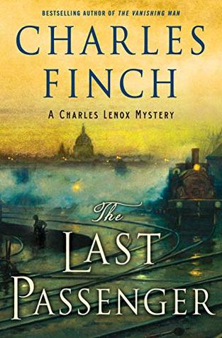 The Last Passenger by Charles Finch @CharlesFinch  @MinotaurBooks