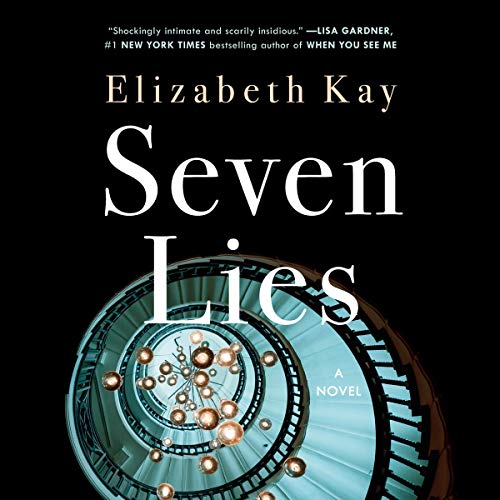 Audio: Seven Lies by Elizabeth Kay #ElizabethKay @KatharineMcEwan @pearlhewitt @PRHAudio #LoveAudiobooks 