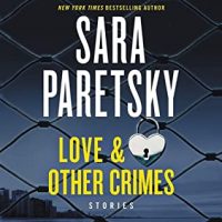Audio:  Love & Other Crimes by Sara Paretsky @SaraParetsky #SusanEriksen @HarperAudio ‏#LoveAudiobooks #JIAM