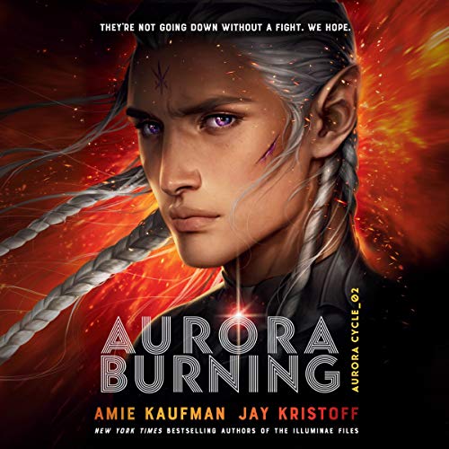 🎧 Aurora Burning by Amie Kaufman, Jay Kristoff @AmieKaufman @misterkristoff @KimMaiGuest @MisterJMcClain @SteveWestActor @lincolnhoppe  @DonnabellaMorte@erinspencerla #LoveAudiobooks #JIAM