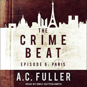 Audio: Crime Beat Las Vegas – London – Paris by AC Fuller @ACFullerAuthor @esuttonsmith @TantorAudio #LoveAudiobooks