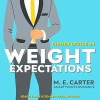 Audio: Weight Expectations by ME Carter @AuthorMECarter #StephanieRose #AlexKydd @SmartypantsRomance #LoveAudiobooks 