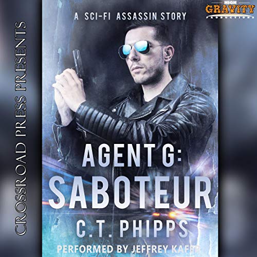 Audio: Agent G: Saboteur by C.T. Phipps @Willowhugger @JeffreyKafer @AmberCovePub #LoveAudiobooks