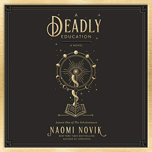 Audio: A Deadly Education by Naomi Novik @naominovik ‏#AnishaDadia ‏@PRHAudio ‏@DelReyBooks #LoveAudiobooks
