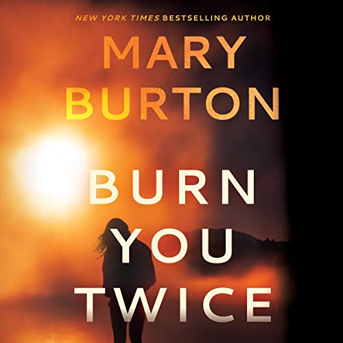 Audio: Burn You Twice by Mary Burton @MaryBurtonBooks ‏ #BrillianceAudio #LoveAudiobooks