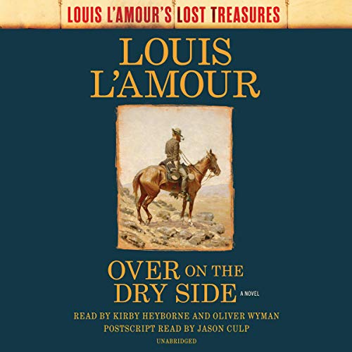 Audio: Over on the Dry Side by Louis L’Amour @mrkawfy @KirbyHeyborne @kakuralasombey @PRHAudio ‏ @sophiarose1816 #LoveAudiobooks