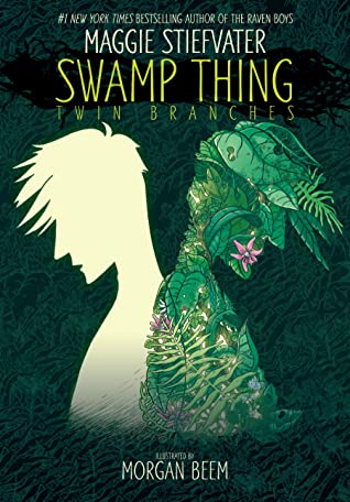 Swamp Thing: Twin Branches by Maggie Steifvater @mstiefvater @DCComics