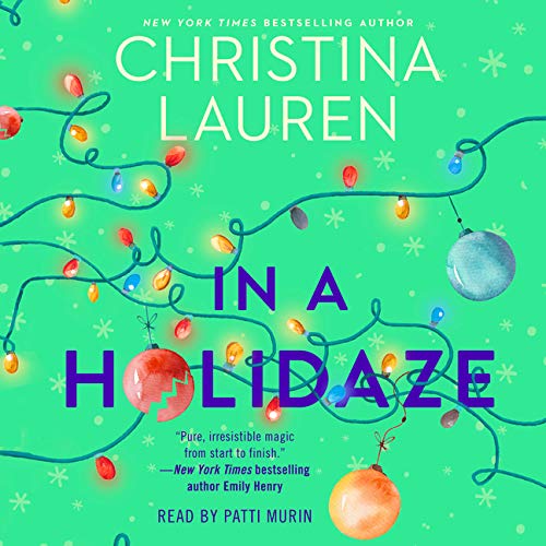 Audio: In a Holidaze by Christina Lauren @ChristinaLauren #PattiMurin @SimonAudio #LoveAudiobooks @GalleryBooks ‏#HoHoHoRAT