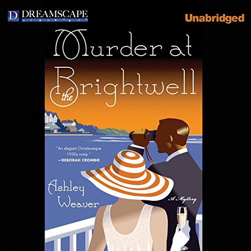 Audio: Murder at the Brightwell by Ashley Weaver @AshleyCWeaver  @billiefb @Dreamscapeaudio #LoveAudiobooks