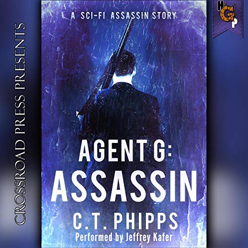 Audio: Agent G: Assassin by C.T. Phipps @Willowhugger @JeffreyKafer @CrossroadPress #LoveAudiobooks