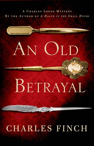 An Old Betrayal by Charles Finch @CharlesFinch  @MinotaurBooks @sophiarose1816